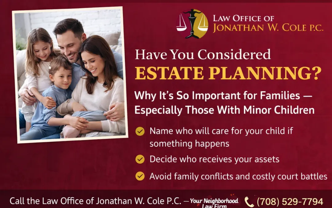 Why Estate Planning Is So Important for Families, Especially Those With Minor Children