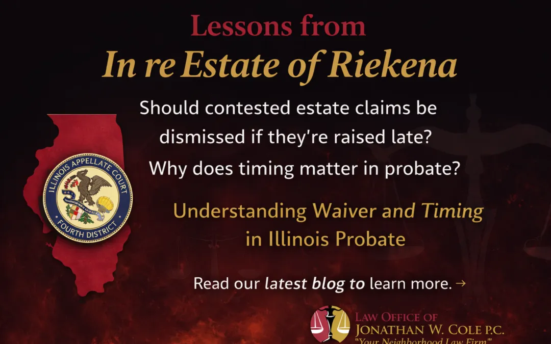When Timing Matters in Probate: Lessons from In re Estate of Riekena