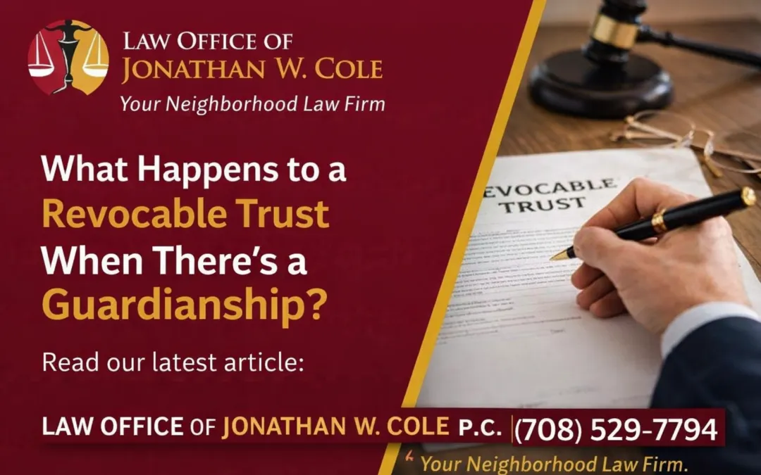 What Happens to a Revocable Trust When Someone Becomes a Ward Under Guardianship?