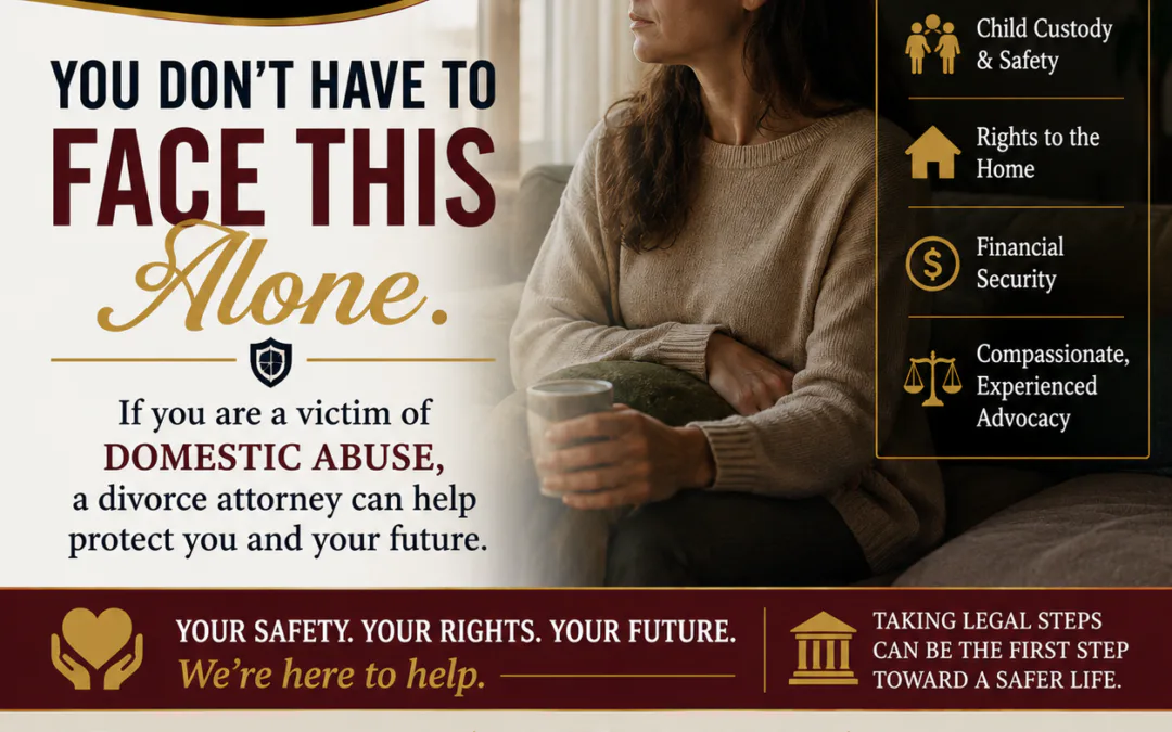 Why You Should Contact a Divorce Attorney If You Are a Victim of Domestic Abuse
