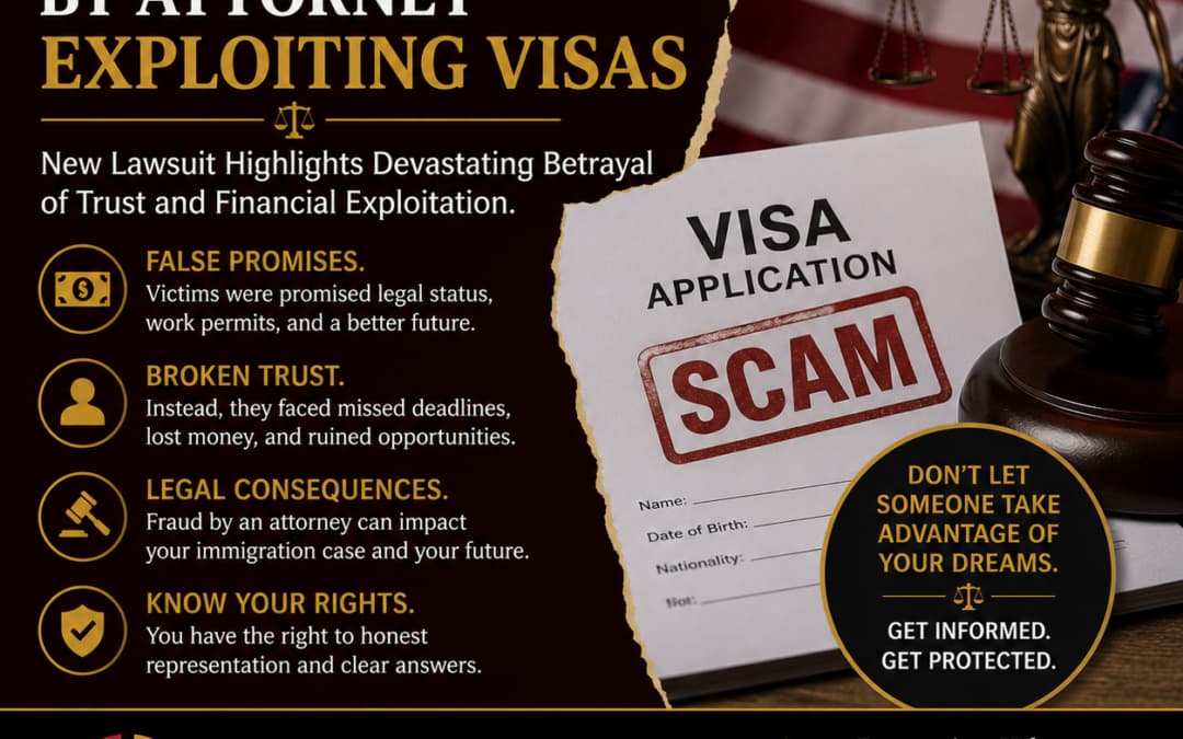 When an Immigration Attorney Betrays Your Trust: What Illinois Families Should Know About the Humanitarian Visa Scam