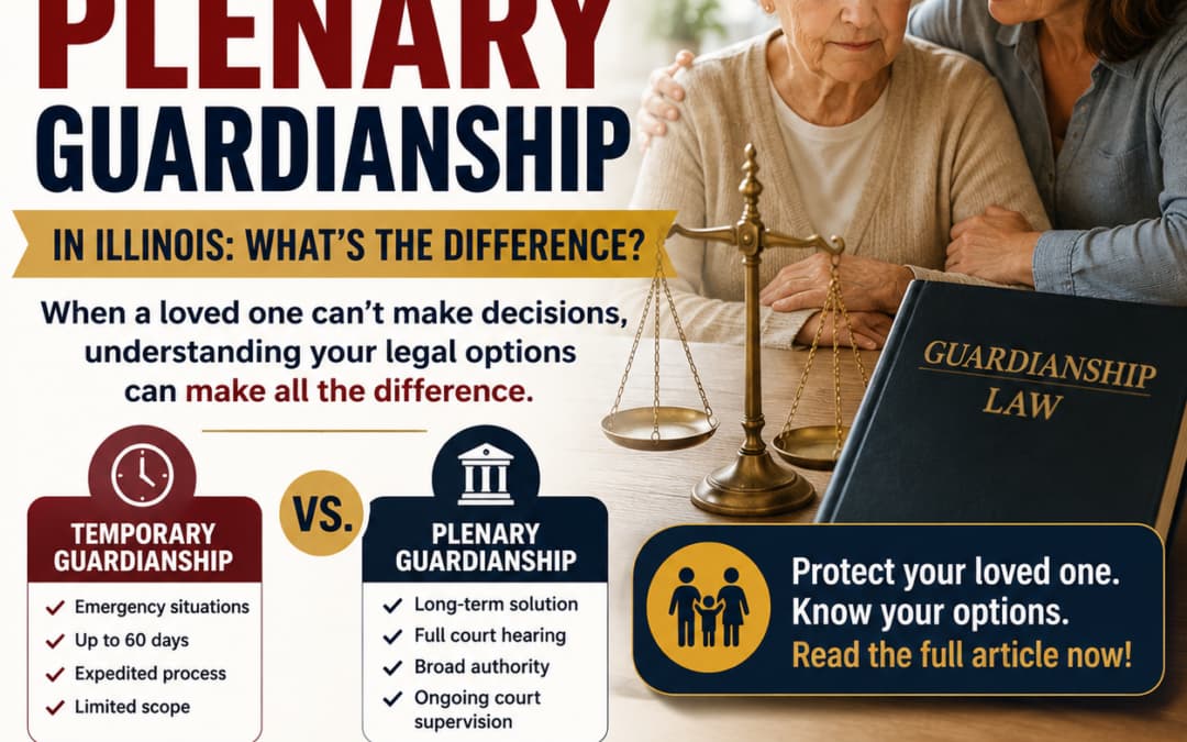 Temporary vs. Plenary Guardianship in Illinois: What’s the Difference?