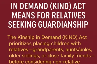 What the 2025 Kinship in Demand (KIND) Act Means for Relatives Seeking Guardianship in Illinois