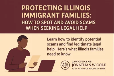 Protecting Illinois Immigrant Families: How to Spot and Avoid Scams When Seeking Legal Help
