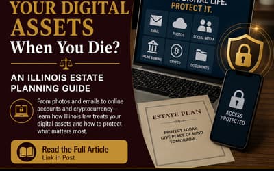 What Happens to Your Digital Assets When You Die? An Illinois Estate Planning Guide